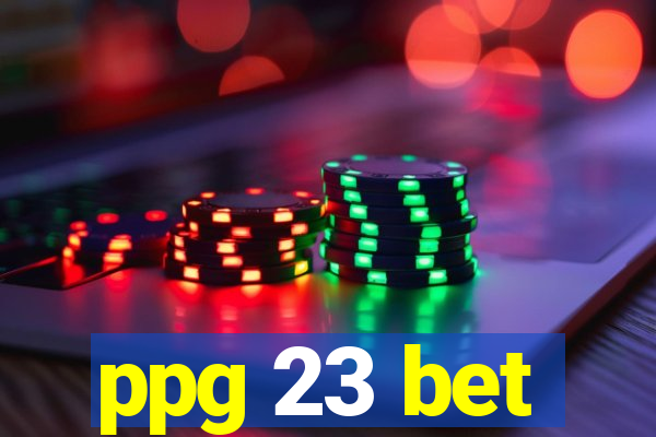 ppg 23 bet